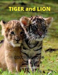 Cover image for Tiger and Lion Coloring Book for Kids