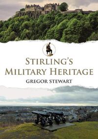 Cover image for Stirling's Military Heritage