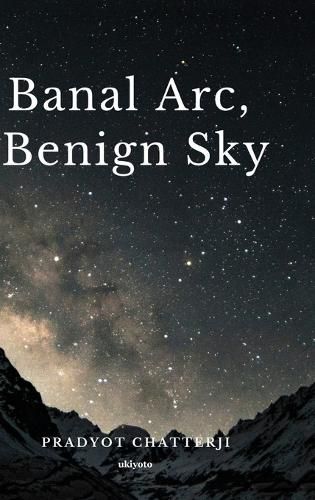 Cover image for Banal Arc, Benign Sky