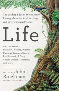 Cover image for Life: The Leading Edge of Evolutionary Biology, Genetics, Anthropology, and Environmental Science