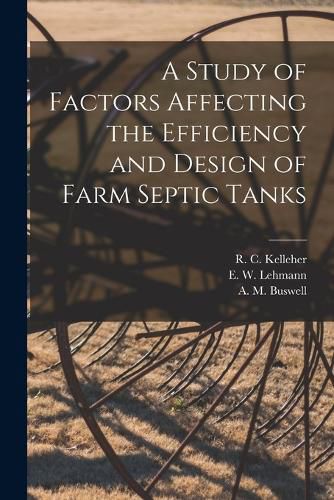 A Study of Factors Affecting the Efficiency and Design of Farm Septic Tanks