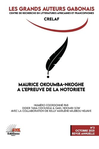 Cover image for Les grands auteurs gabonais n Degrees3: Maurice Okoumba-Nkoghe a l'Epreuve de la Notoriete