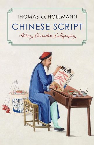 Cover image for Chinese Script: History, Characters, Calligraphy