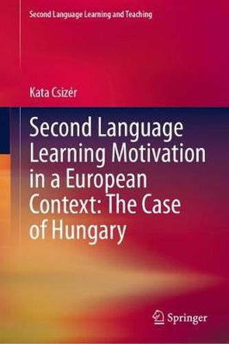 Cover image for Second Language Learning Motivation in a European Context: The Case of Hungary