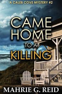 Cover image for Came Home to a Killing: A Caleb Cove Mystery