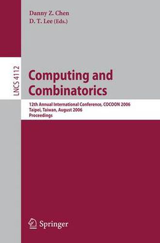 Cover image for Computing and Combinatorics: 12th Annual International Conference, COCOON 2006, Taipei, Taiwan, August 15-18, 2006, Proceedings