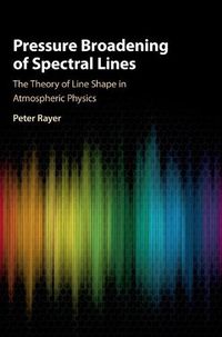 Cover image for Pressure Broadening of Spectral Lines: The Theory of Line Shape in Atmospheric Physics