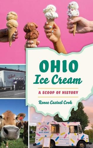 Cover image for Ohio Ice Cream: A Scoop of History
