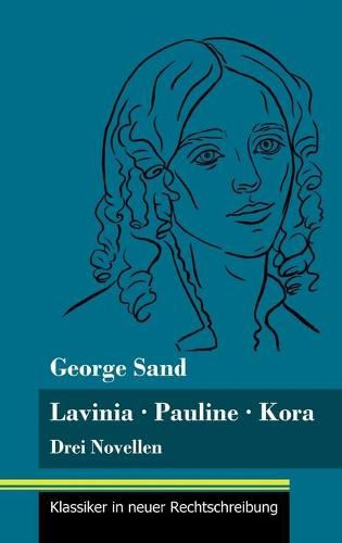 Cover image for Lavinia - Pauline - Kora: Drei Novellen (Band 66, Klassiker in neuer Rechtschreibung)