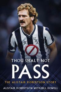 Cover image for Thou Shalt Not Pass: The Alistair Robertson Story