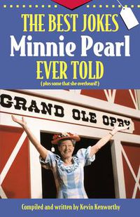 Cover image for The Best Jokes Minnie Pearl Ever Told: (Plus some that she overheard!)