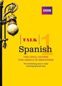 Cover image for Talk Spanish 1 (Book + CD): The ideal Spanish course for absolute beginners