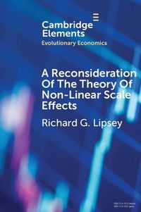 Cover image for A Reconsideration of the Theory of Non-Linear Scale Effects: The Sources of Varying Returns to, and Economies of, Scale