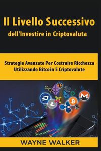 Cover image for Il Livello Successivo dell'Investire in Criptovaluta