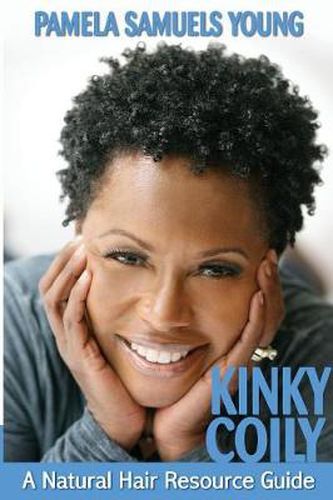 Cover image for Kinky Coily: A Natural Hair Resource Guide