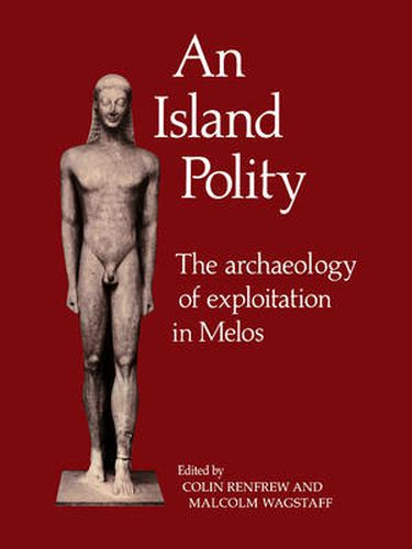 Cover image for An Island Polity: The Archaeology of Exploitation in Melos