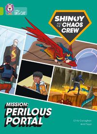 Cover image for Shinoy and the Chaos Crew Mission: Perilous Portal: Band 11/Lime