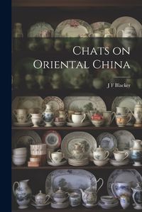 Cover image for Chats on Oriental China