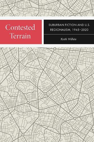 Cover image for Contested Terrain: Suburban Fiction and U.S. Regionalism, 1945-2020
