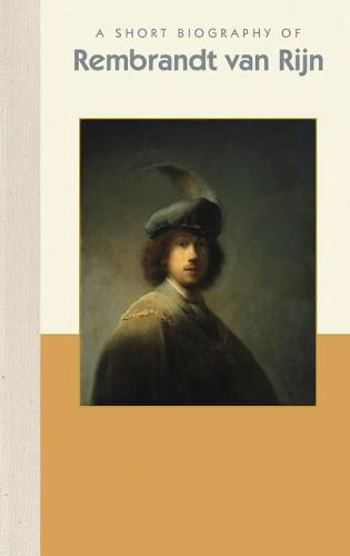 Cover image for A Short Biography of Rembrandt Van Rijn