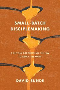 Cover image for Small-Batch Disciplemaking