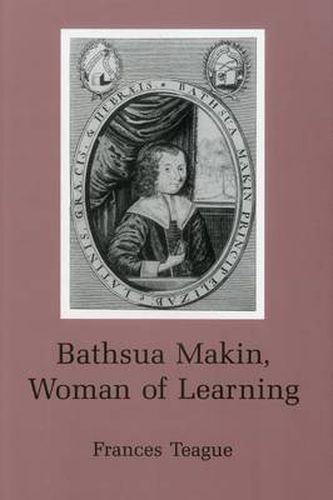 Cover image for Bathsua Makin: Woman of Learning