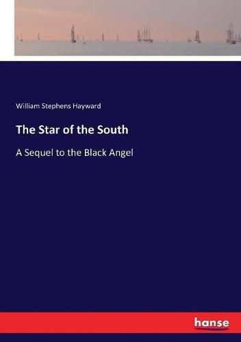 The Star of the South: A Sequel to the Black Angel