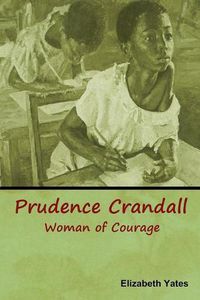 Cover image for Prudence Crandall, Woman of Courage