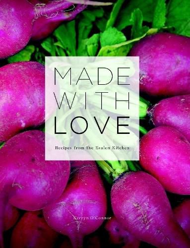 Cover image for Made With Love: Recipes from the Esalen Kitchen