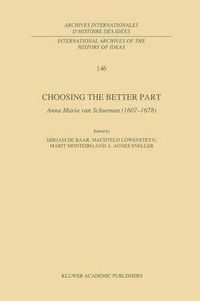 Cover image for Choosing the Better Part: Anna Maria van Schurman (1607-1678)