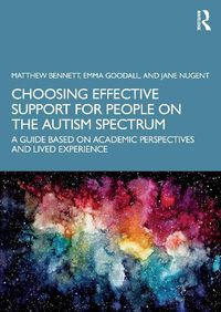 Cover image for Choosing Effective Support for People on the Autism Spectrum: A Guide Based on Academic Perspectives and Lived Experience