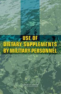 Cover image for Use of Dietary Supplements by Military Personnel