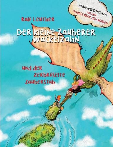 Cover image for Vorlesegeschichten aus dem Schloss uber den Wolken: Der kleine Zauberer Wackelzahn und der zerbroeselte Zauberstab