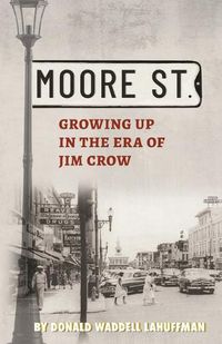 Cover image for Moore Street: Growing Up in the Era of Jim Crow