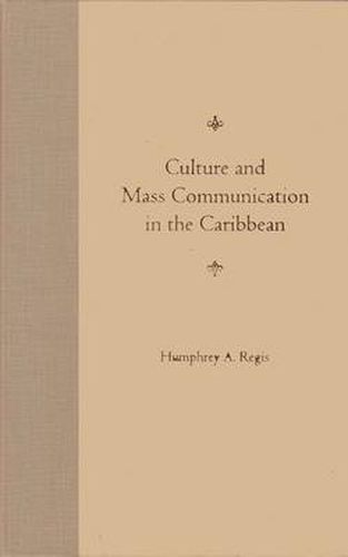 Cover image for Culture and Mass Communication in the Caribbean: Domination, Dialogue, Dispersion