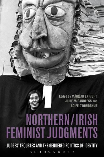 Cover image for Northern / Irish Feminist Judgments: Judges' Troubles and the Gendered Politics of Identity