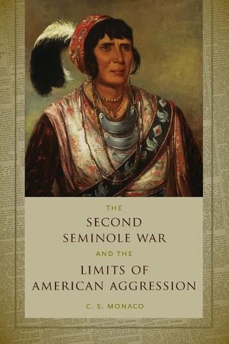 Cover image for The Second Seminole War and the Limits of American Aggression