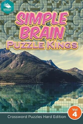 Cover image for Simple Brain Puzzle Kings Vol 4: Crossword Puzzles Hard Edition