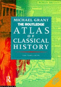 Cover image for The Routledge Atlas of Classical History: From 1700 BC to AD 565