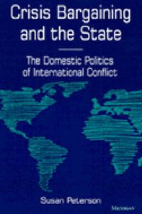 Cover image for Crisis Bargaining and the State: The Domestic Politics of International Conflict