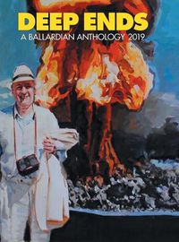 Cover image for Deep Ends 2019 a Ballardian Anthology