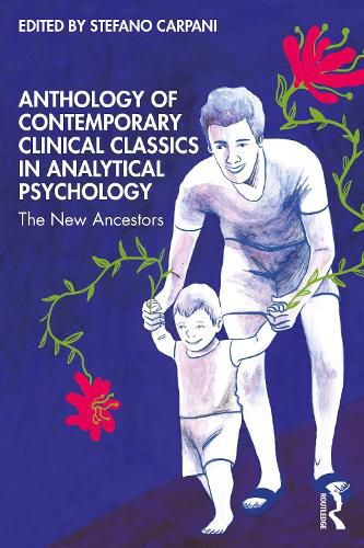 Cover image for Anthology of Contemporary Clinical Classics in Analytical Psychology: The New Ancestors