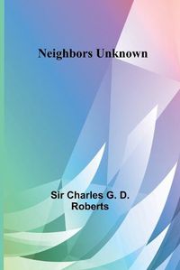 Cover image for Neighbors Unknown