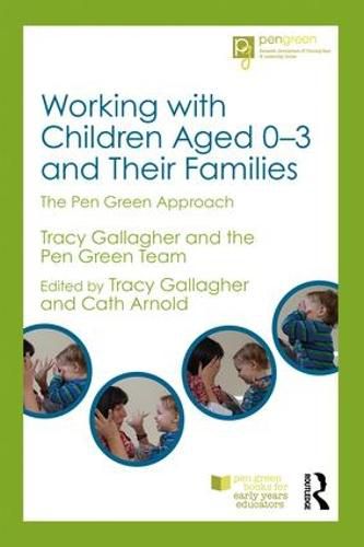 Cover image for Working with Children Aged 0-3 and Their Families: The Pen Green Approach