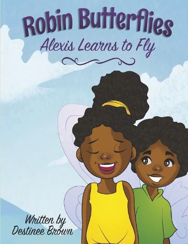 Robin Butterflies: Alexis Learns to Fly