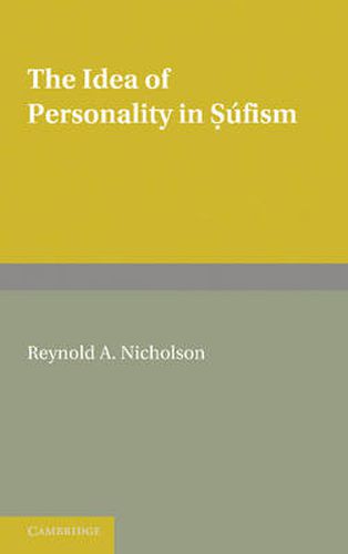 The Idea of Personality in Sufism: Three Lectures Delivered in the University of London