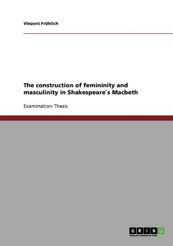 Cover image for The Construction of Femininity and Masculinity in Shakespeares Macbeth