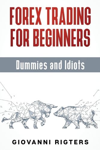 Cover image for Forex Trading for Beginners, Dummies and Idiots