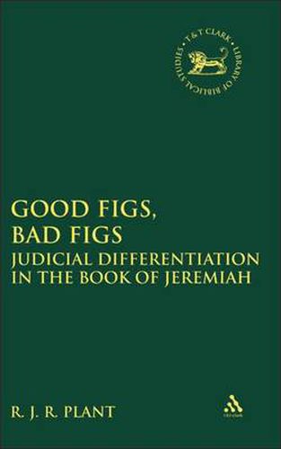 Cover image for Good Figs, Bad Figs: Judicial Differentiation in the Book of Jeremiah