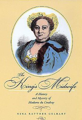 Cover image for The King's Midwife: A History and Mystery of Madame du Coudray